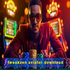 tweakzen aviator download